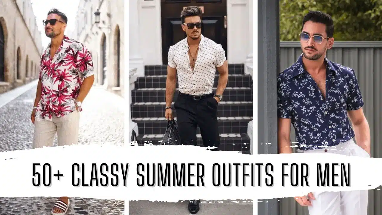 50 Trending Classy Summer Outfits for Men in 2024 Featured Image