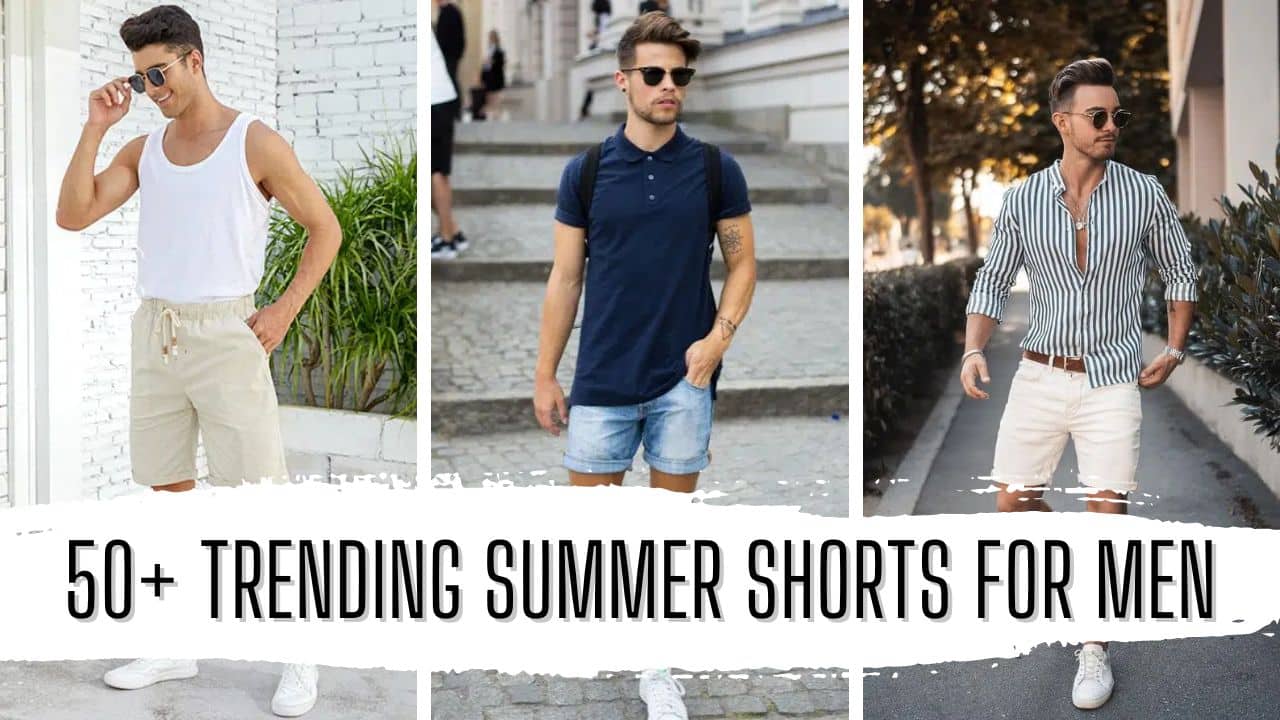 50+ Trending Summer Shorts For Men (2024) - Gentlemanby