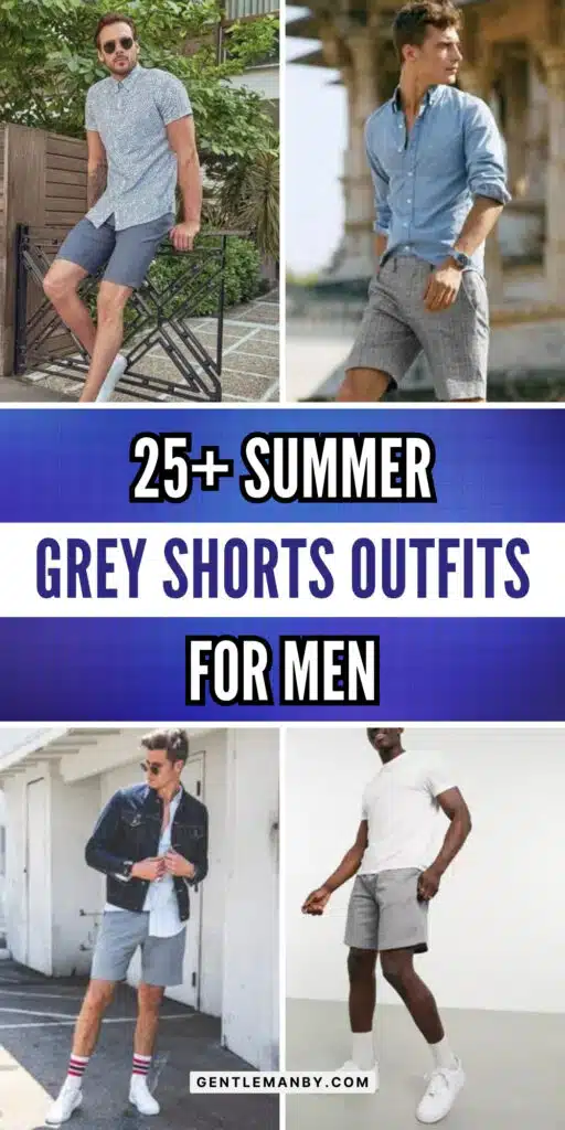 25+ Trending Summer Grey Shorts Outfits for Men