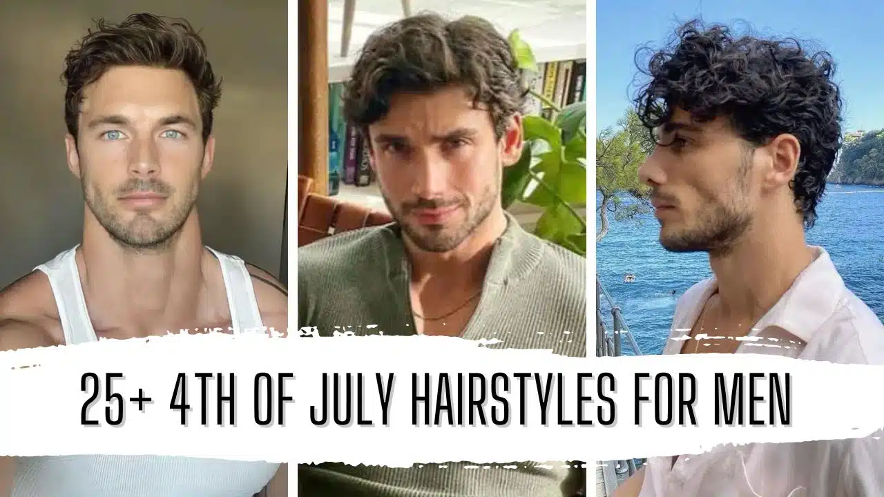 25 Trendy 4th of July Hairstyles for Men in 2024 Featured Image