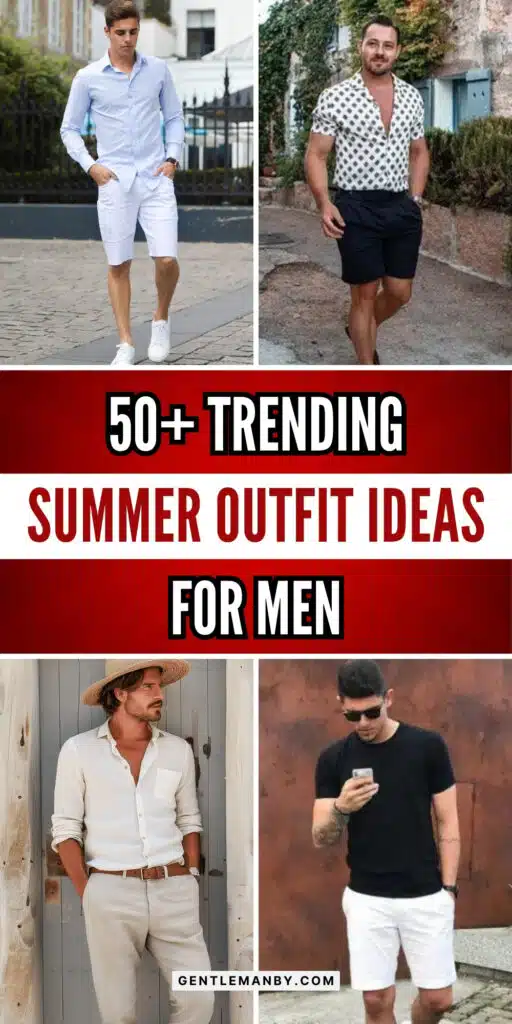 50+ Trending Summer Outfit Ideas For Men