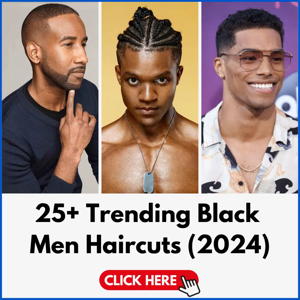 25+ Trending Black Men Haircuts (2024)