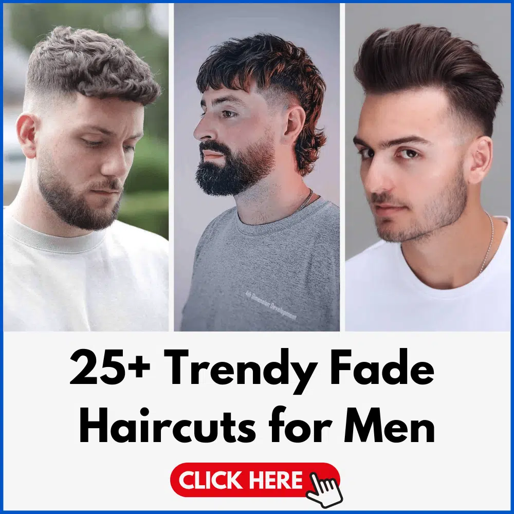 25+ Trendy Fade Haircuts for Men