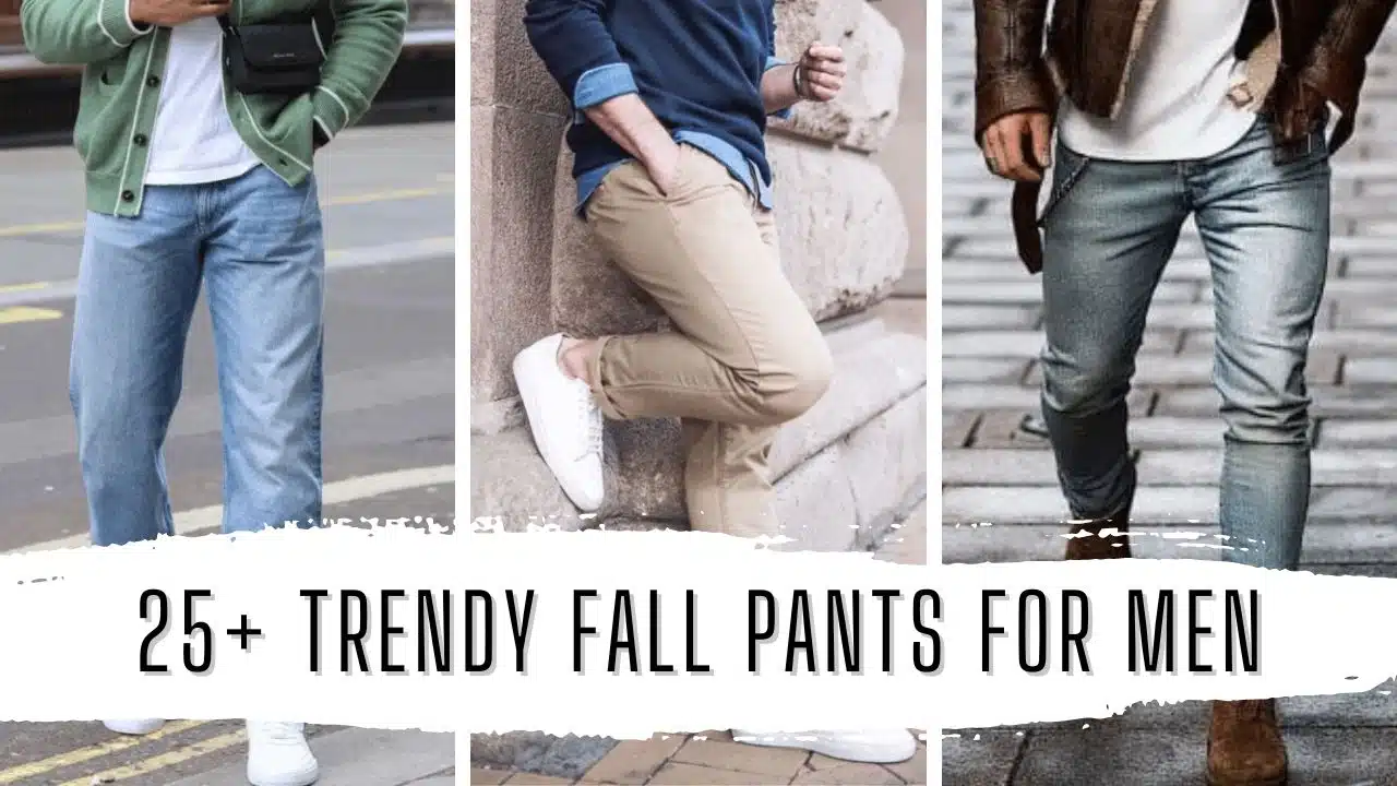 25+ Trendy Fall Pants for Men Featured Image